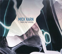 THREE PART SPECIES / MICK KARN